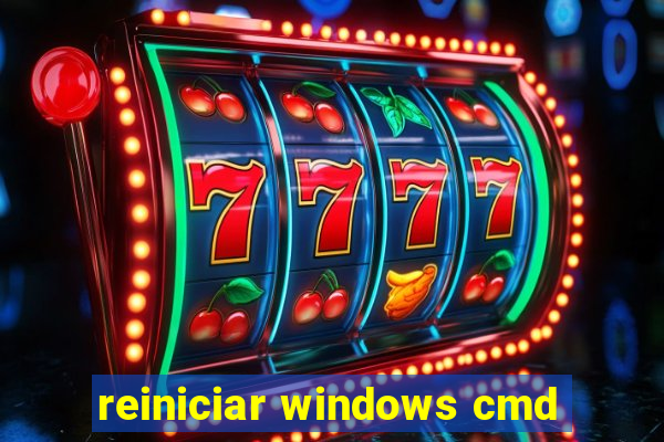 reiniciar windows cmd